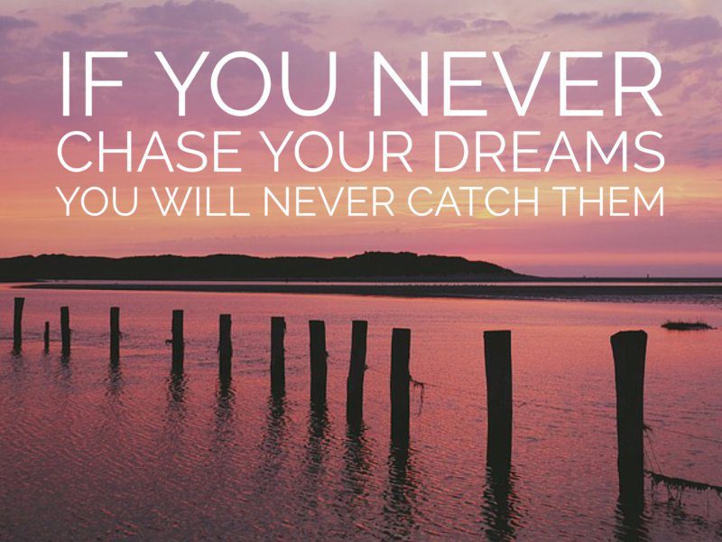 9+ Quotes That Will Inspire You to Chase Your Dreams - Marnie ...